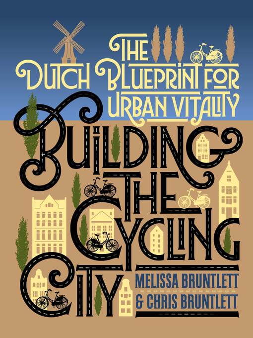 Title details for Building the Cycling City by Melissa Bruntlett - Available